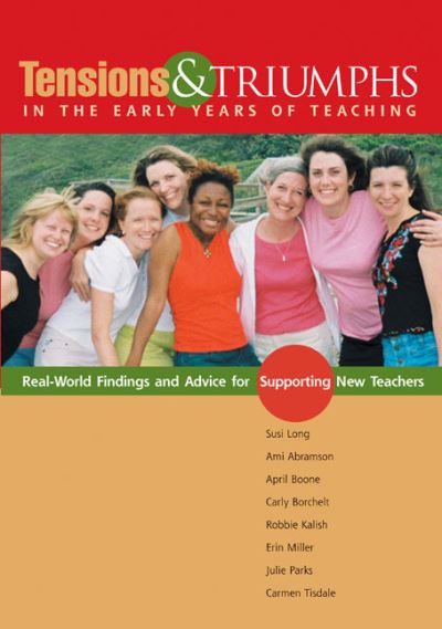 Cover for Susi Long · Tensions and Triumphs in the Early Years of Teaching: Real-World Findings and Advice for Supporting New Teachers (Paperback Book) (2006)