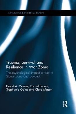 Cover for David Winter · Trauma, Survival and Resilience in War Zones: The psychological impact of war in Sierra Leone and beyond - Explorations in Mental Health (Pocketbok) (2017)
