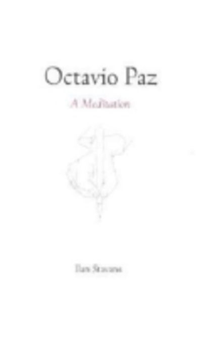 Cover for Ilan Stavans · Octavio Paz: A Meditation (Hardcover Book) (2002)