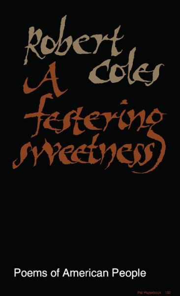Cover for Robert Coles · Festering Sweetness, A: Poems of American People - Pitt Poetry Series (Paperback Book) (1978)