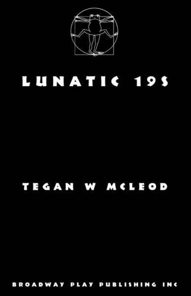 Cover for Tegan W McLeod · Lunatic 19s (Paperback Book) (2020)