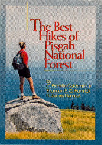 The Best Hikes of Pisgah National Forest - C. Franklin Goldsmith - Books - John F Blair Publisher - 9780895871909 - February 17, 2000