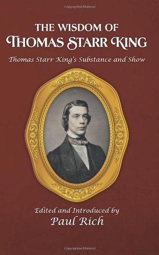 Cover for Thomas Starr King · The Wisdom of Thomas Starr King: Thomas Starr King's Substance and Show (Paperback Book) (2013)