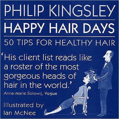 Cover for Philip Kingsley · Happy Hair Days: 50 Tips for Healthy Hair (Hardcover Book) (2007)