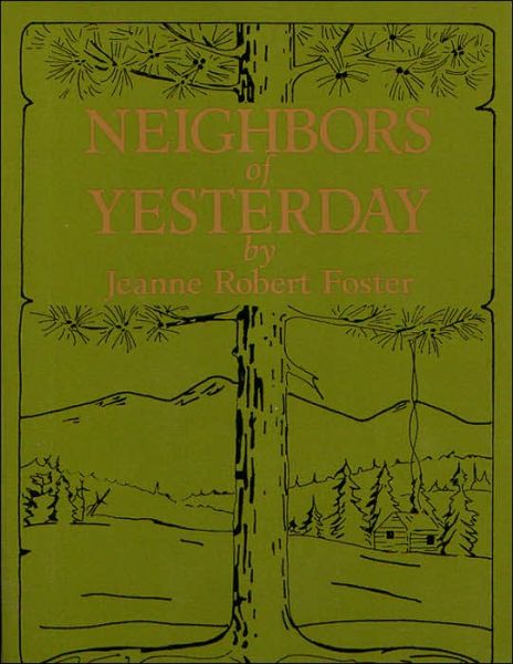 Neighbors of Yesterday - Jeanne Robert Foster - Books - Syracuse University Press - 9780972228909 - June 30, 2004