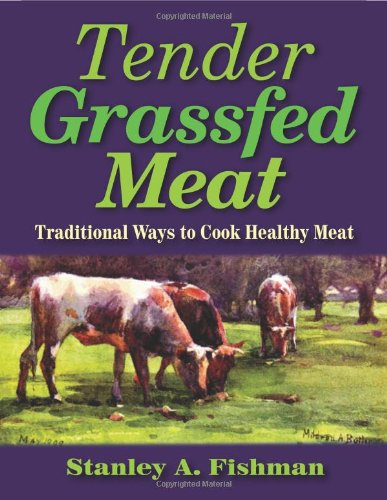 Cover for Stanley A. Fishman · Tender Grassfed Meat: Traditional Ways to Cook Healthy Meat (Paperback Book) (2009)