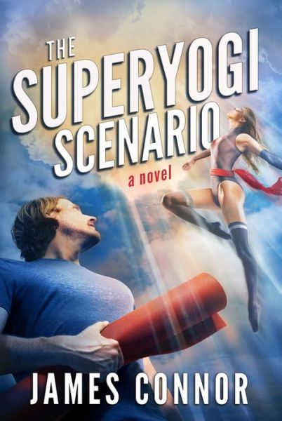 Cover for James Connor · The Superyogi Scenario (Hardcover Book) (2015)