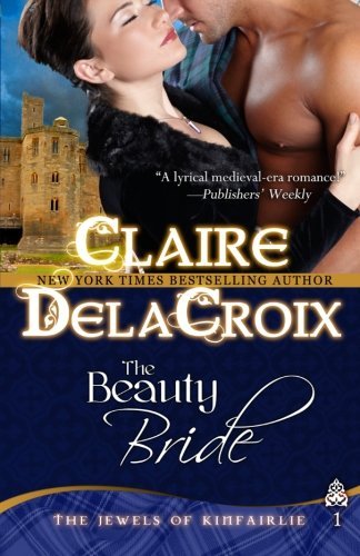 Cover for Claire Delacroix · The Beauty Bride: the Jewels of Kinfairlie (Paperback Book) (2012)
