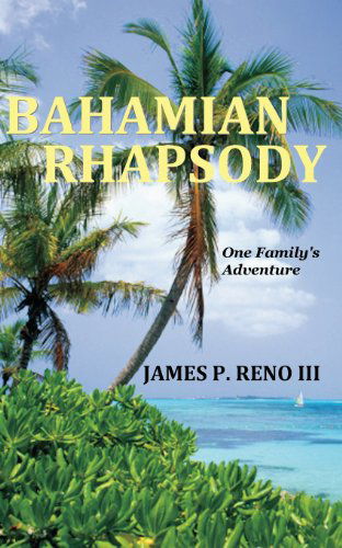 Cover for James P. Reno III · Bahamian Rhapsody (Paperback Book) [1st edition] (2013)