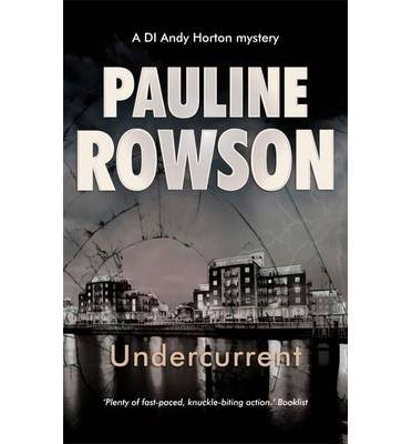 Cover for Pauline Rowson · Undercurrent: An Inspector Andy Horton Crime Novel (9) - DI Andy Horton Mysteries (Paperback Book) (2014)