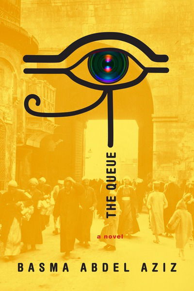 Cover for Basma Abdel Aziz · The Queue (Paperback Book) [UK edition] (2016)