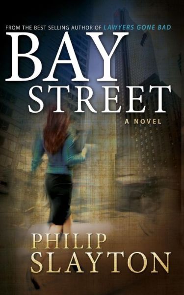 Cover for Philip Slayton · Bay Street: a Novel (Paperback Book) (2014)