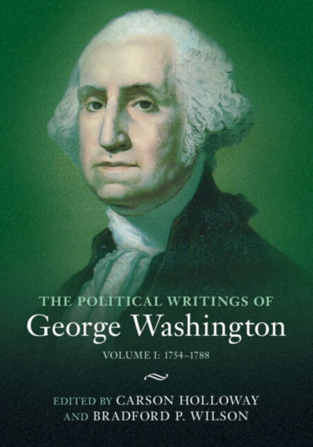 Cover for George Washington · The Political Writings of George Washington: Volume 1, 1754–1788: Volume I: 1754–1788 - The Political Writings of American Statesmen (Paperback Book) (2025)