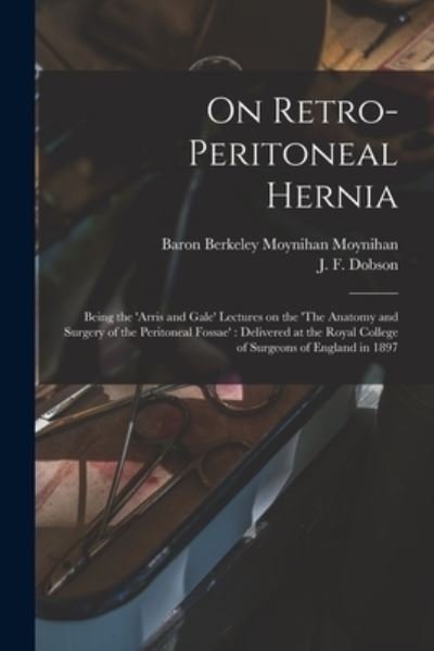 Cover for Berkeley Moynihan Baron Moynihan · On Retro-peritoneal Hernia (Paperback Bog) (2021)