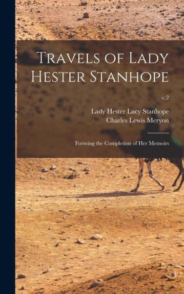 Cover for Charles Lewis 1783-1877 Meryon · Travels of Lady Hester Stanhope; Forming the Completion of Her Memoirs; v.2 (Hardcover Book) (2021)