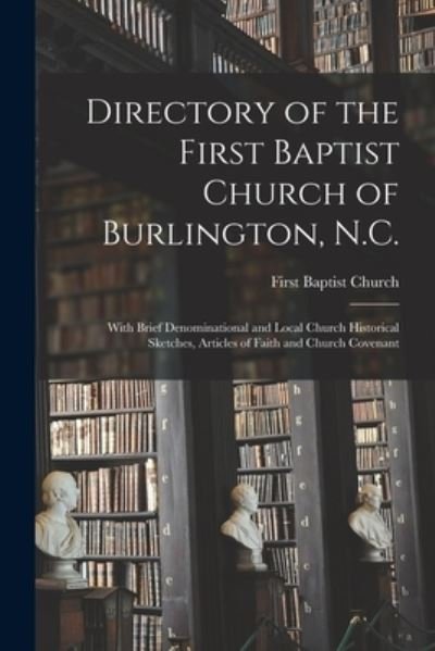 Cover for N C ) First Baptist Church (Burlington · Directory of the First Baptist Church of Burlington, N.C. (Paperback Bog) (2021)