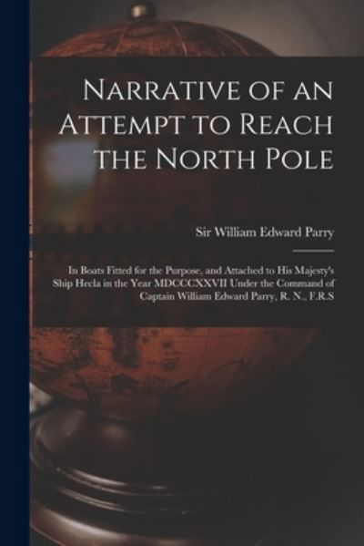 Cover for Sir William Edward Parry · Narrative of an Attempt to Reach the North Pole [microform] (Pocketbok) (2021)