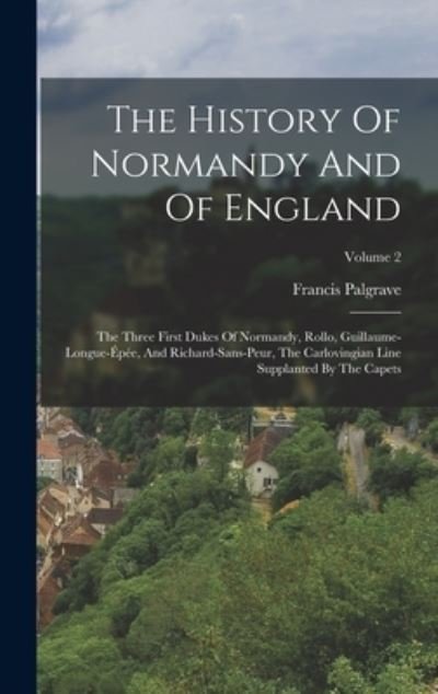Cover for Francis Palgrave · History of Normandy and of England (Book) (2022)