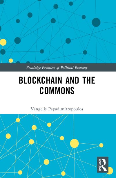 Cover for Vangelis Papadimitropoulos · Blockchain and the Commons - Routledge Frontiers of Political Economy (Paperback Book) (2024)