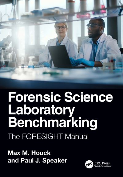 Cover for Max M. Houck · Forensic Science Laboratory Benchmarking: The FORESIGHT Manual (Paperback Book) (2024)