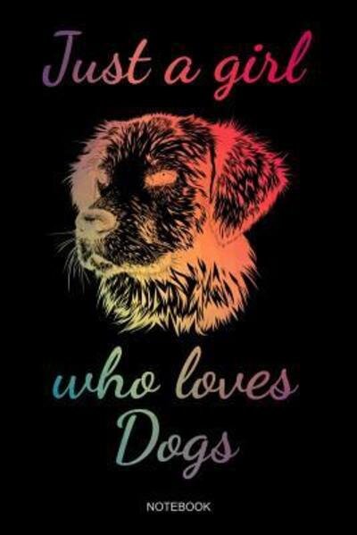 Just A Girl Who Loves Dogs - Pet Books - Bøger - Independently Published - 9781072808909 - 8. juni 2019