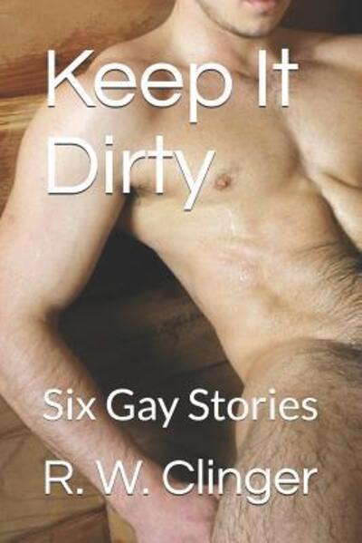 Cover for R W Clinger · Keep It Dirty (Paperback Book) (2019)