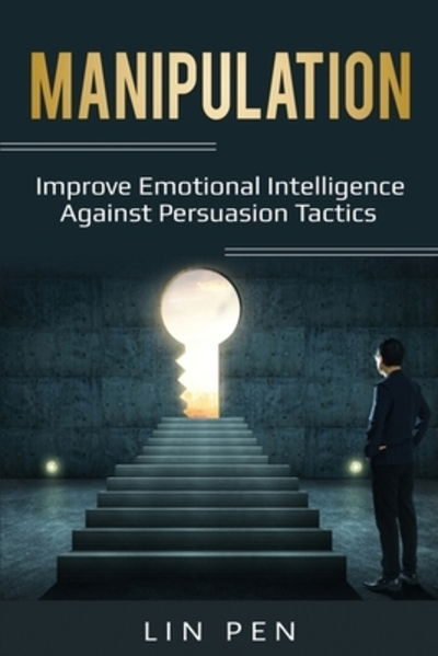 Cover for Lin Pen · Manipulation: Improve Emotional Intelligence Against Persuasion Tactics - Human Psychology (Pocketbok) (2019)