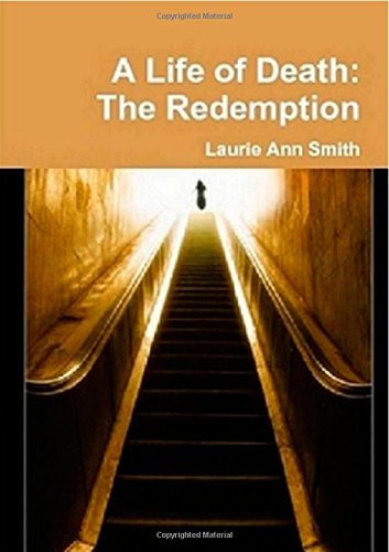 Cover for Laurie Ann Smith · A Life of Death: the Redemption (Paperback Book) (2011)