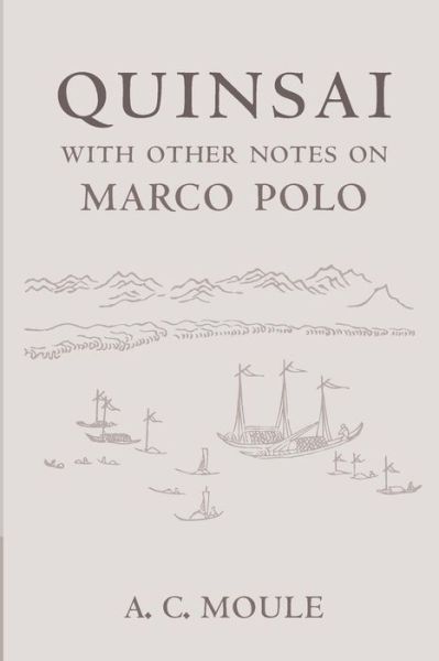 Cover for A. C. Moule · Quinsai: With Other Notes on Marco Polo (Paperback Book) (2013)