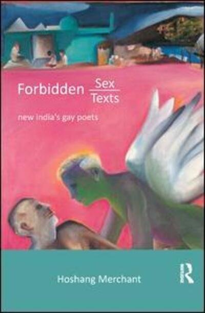 Cover for Hoshang Merchant · Forbidden Sex, Forbidden Texts: New India's Gay Poets (Paperback Book) (2018)