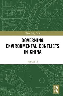 Cover for Yanwei Li · Governing Environmental Conflicts in China - China Policy Series (Hardcover Book) (2018)