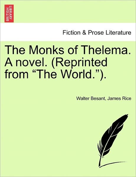 Cover for Walter Besant · The Monks of Thelema. a Novel. (Reprinted from the World.). (Paperback Book) (2011)