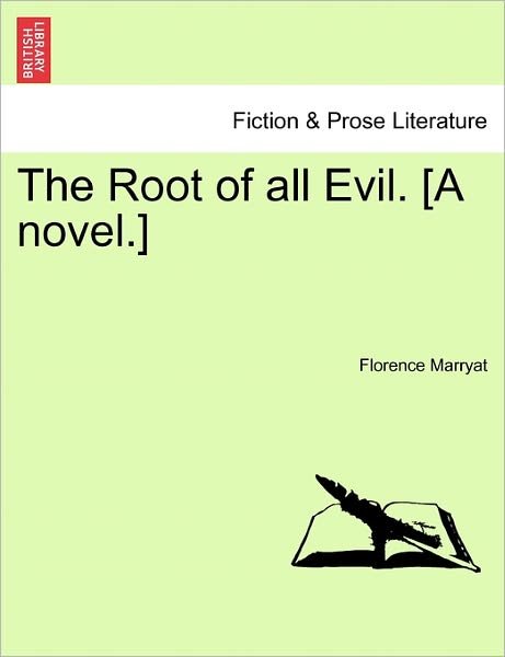 Cover for Florence Marryat · The Root of All Evil. [a Novel.] Vol. I (Paperback Book) (2011)