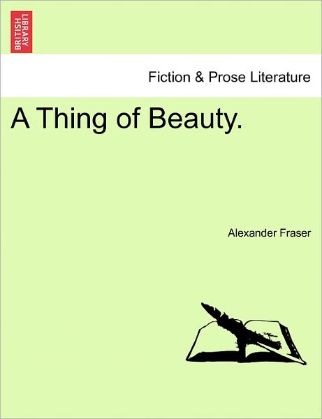 Cover for Fraser, Alexander, Mrs · A Thing of Beauty. (Pocketbok) (2011)