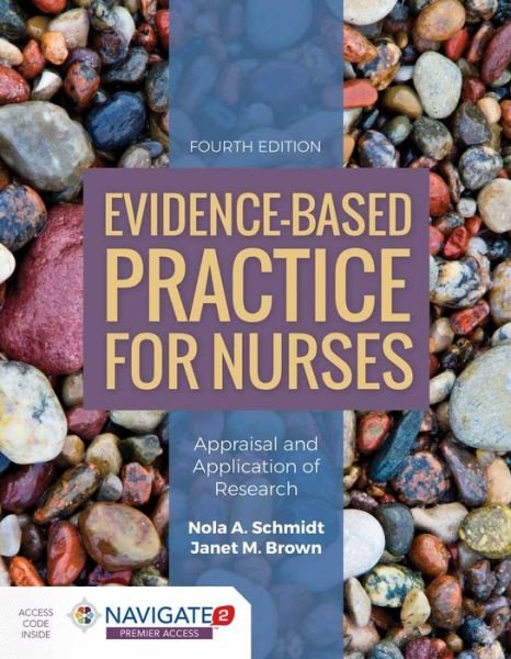 Cover for Nola A. Schmidt · Evidence-Based Practice For Nurses: Appraisal And Application Of Research (Inbunden Bok) [4 Revised edition] (2017)