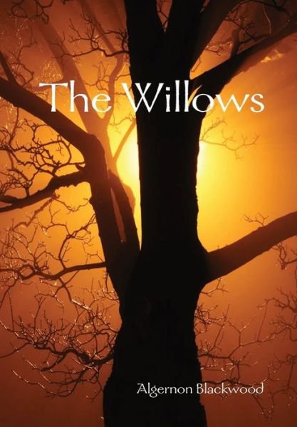 Cover for Algernon Blackwood · The Willows (Innbunden bok) (2014)