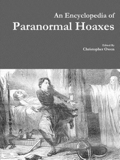 Cover for Christopher Owen · An Encyclopedia of Paranormal Hoaxes (Paperback Book) (2015)