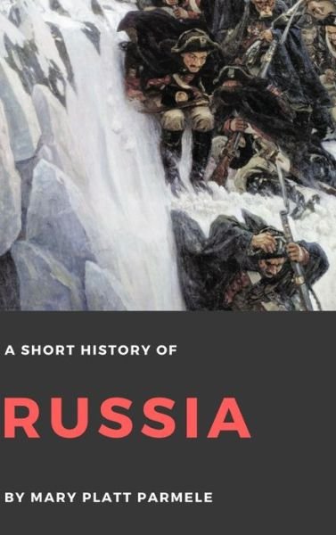 Cover for Mary Platt Parmele · A Short History of Russia (Innbunden bok) (2016)