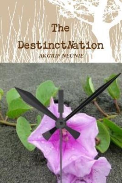 Cover for Akgrif Neunie · The Destinctnation (Pocketbok) (2016)