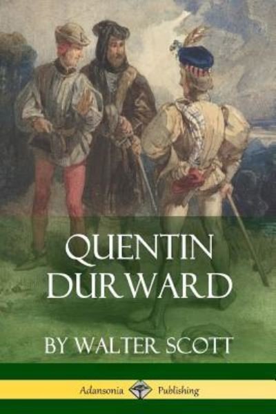 Cover for Walter Scott · Quentin Durward (Medieval Classics of Fiction) (Pocketbok) (2018)