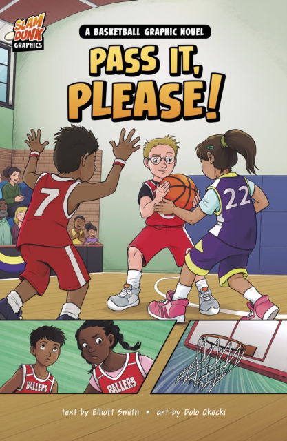 Cover for Elliott Smith · Pass It, Please!: A Basketball Graphic Novel - Slam Dunk Graphics (Pocketbok) (2024)