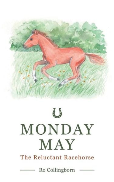 Monday May: The Reluctant Racehorse - Ro Collingborn - Bücher - Austin Macauley Publishers - 9781398481909 - 30. November 2022