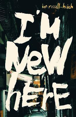 Cover for Ian Russell-Hsieh · I'm New Here (Paperback Book) (2025)