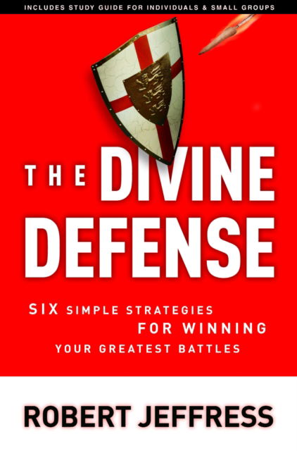 Cover for Robert Jeffress · The Divine Defense: Six Simple Strategies for Winning your Greatest Battles (Paperback Book) (2006)