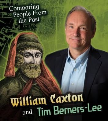 Cover for Nick Hunter · William Caxton and Tim Berners-Lee - Comparing People from the Past (Hardcover Book) (2015)