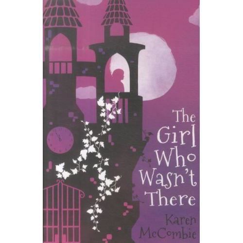 Cover for Karen McCombie · The Girl Who Wasn't There (Paperback Book) (2014)