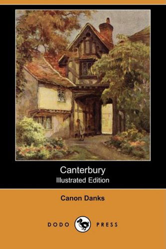 Cover for Canon Danks · Canterbury (Illustrated Edition) (Dodo Press) (Paperback Book) [Illustrated, Ill edition] (2008)