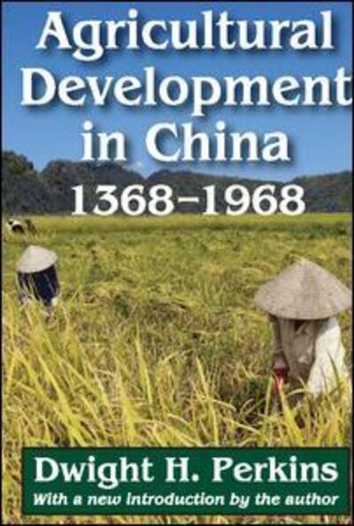 Cover for Dwight H. Perkins · Agricultural Development in China, 1368-1968 (Paperback Book) [Revised Ed. edition] (2013)