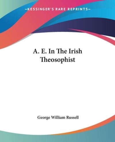 Cover for George William Russell · A. E. in the Irish Theosophist (Paperback Book) (2004)