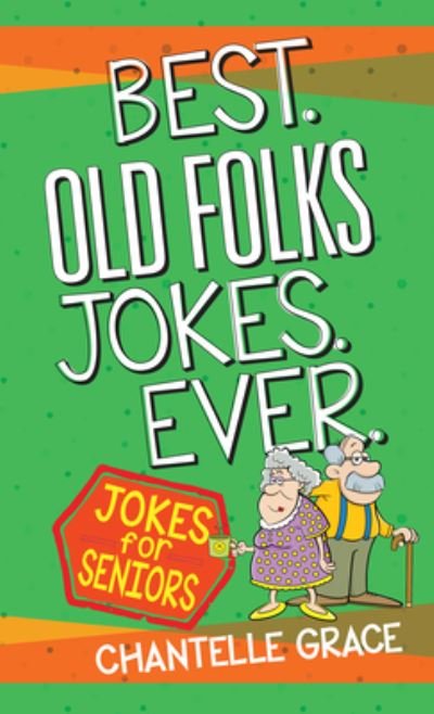 Cover for Chantelle Grace · Best Old Folks Jokes Ever (Paperback Book) (2021)